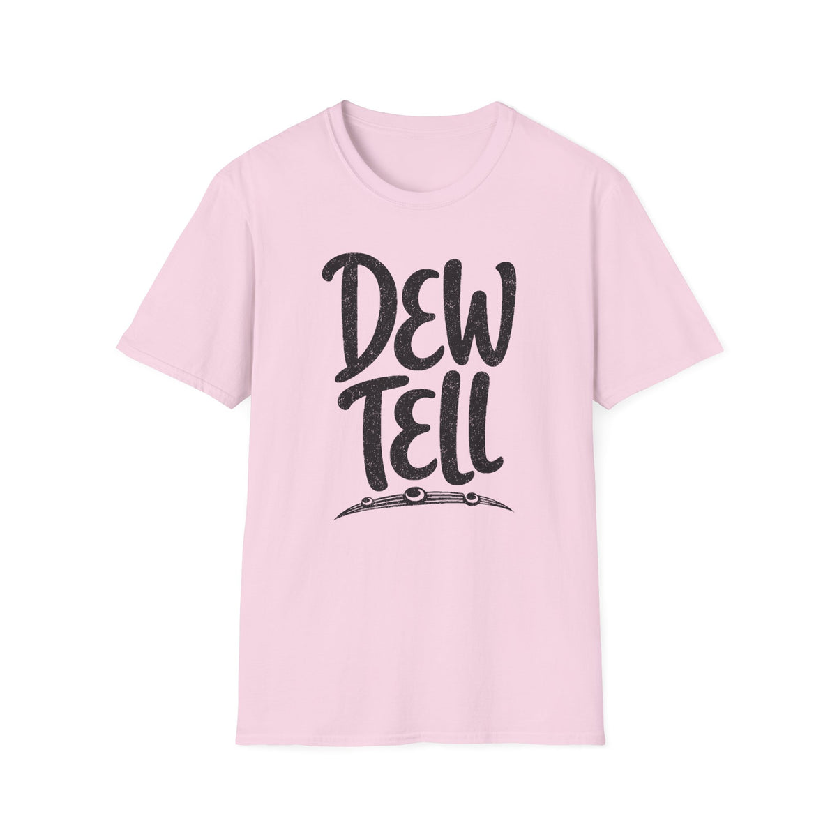Dew Tell T-Shirt