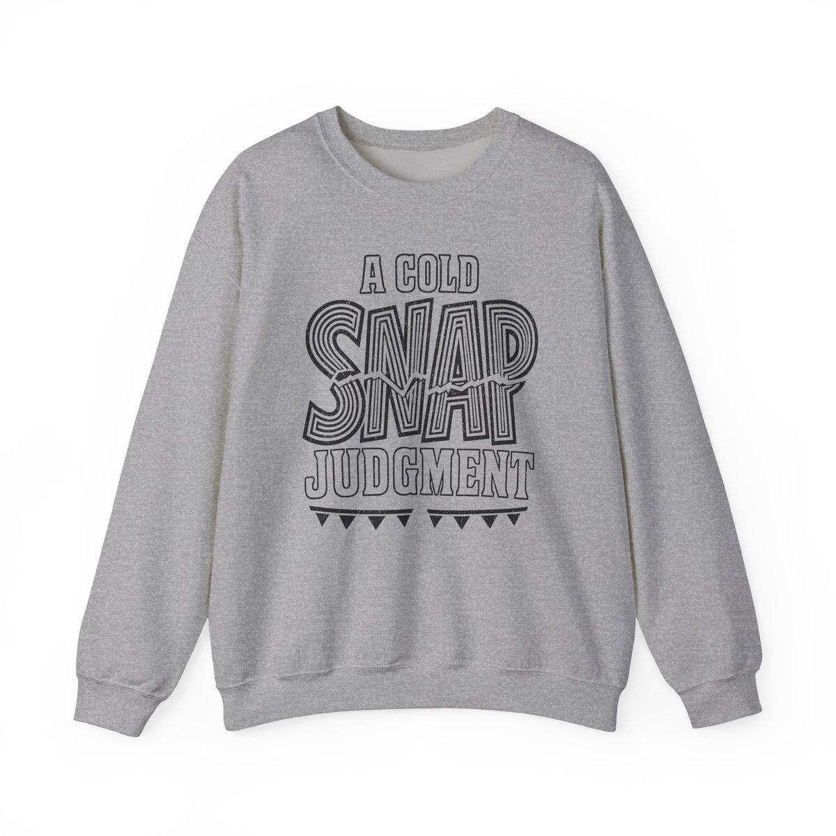 A Cold Snap Judgment Crewneck