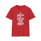 A Breath of Fresh Air Mass T-Shirt