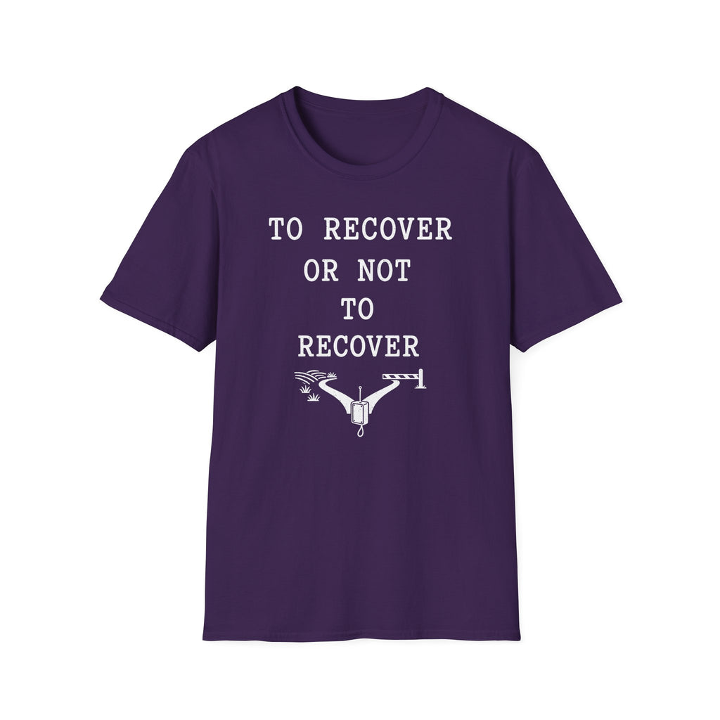 To Recover or Not to Recover T-Shirt