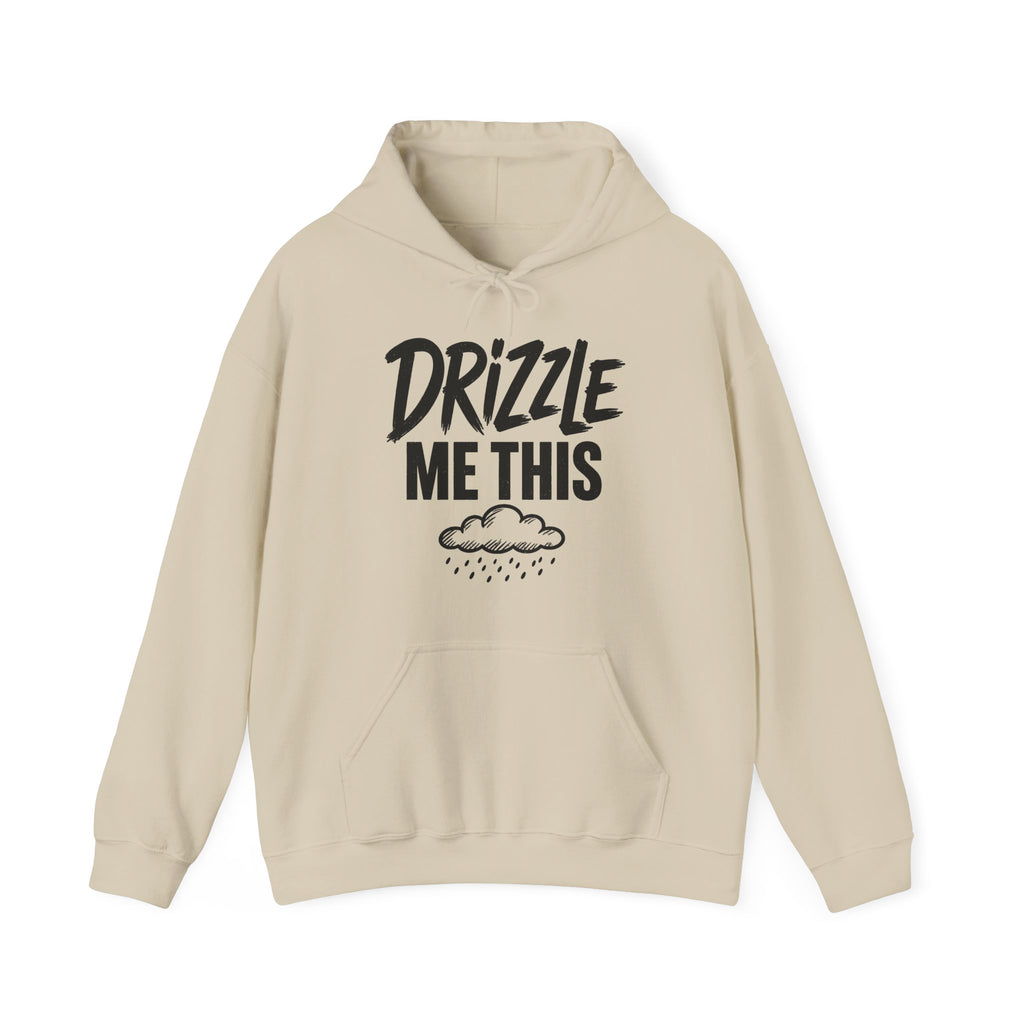 Drizzle Me This Hoodie
