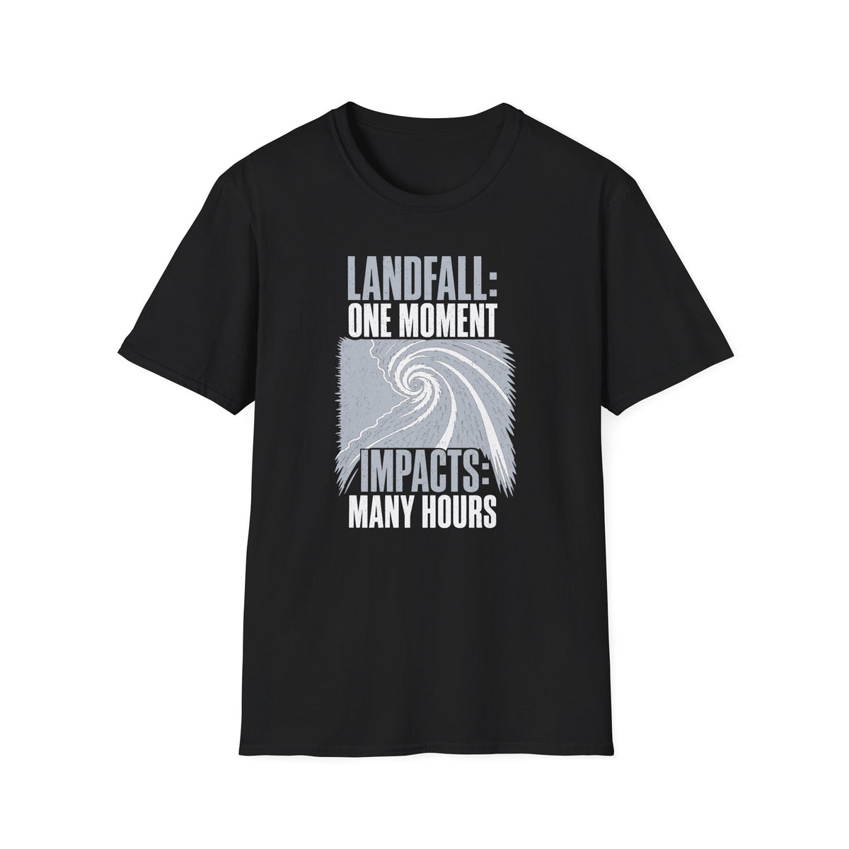 Landfall One Moment Impacts Many Hours T-Shirt