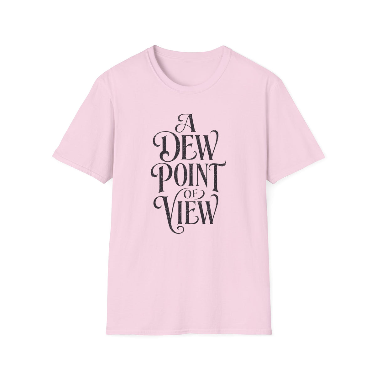 A Dew Point of View T-Shirt