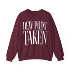Dew Point Taken Crewneck