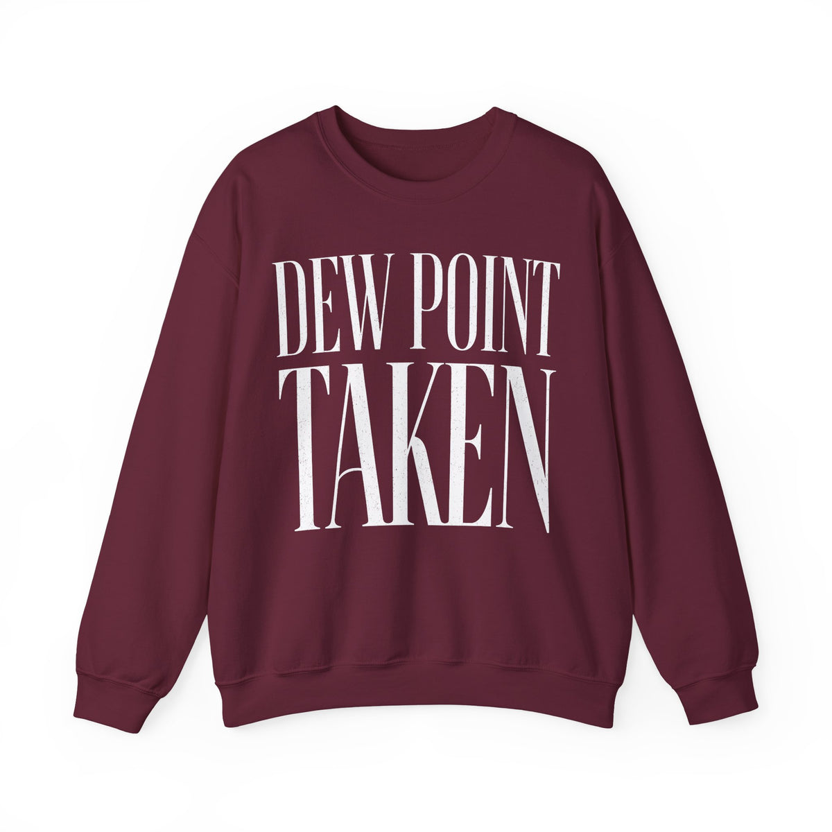 Dew Point Taken Crewneck