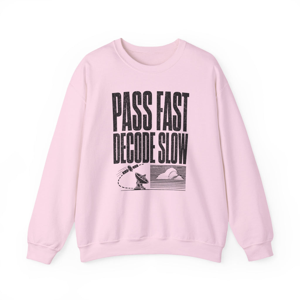 Pass Fast Decode Slow Crewneck