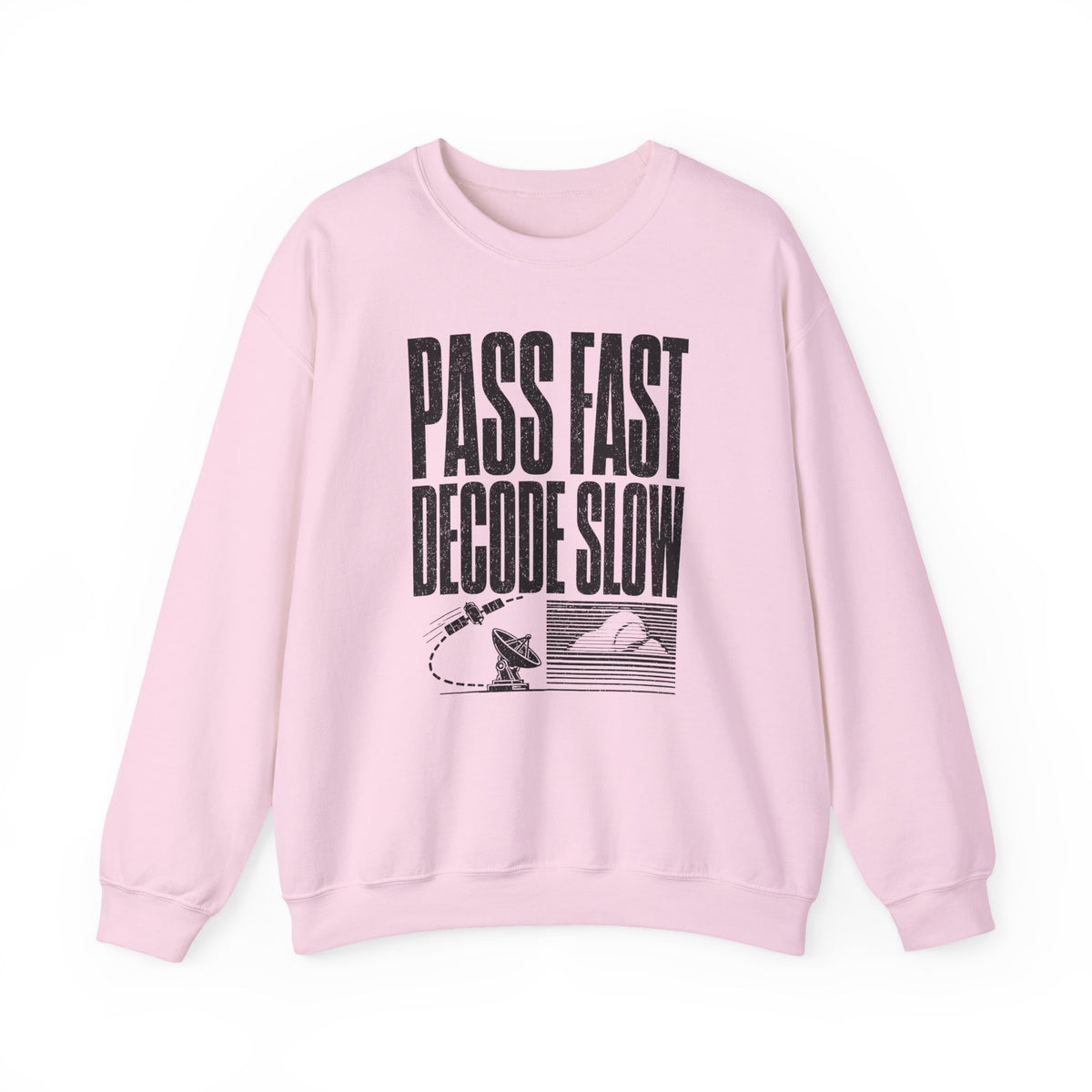Pass Fast Decode Slow Crewneck