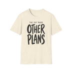 The Sky Made Other Plans T-Shirt
