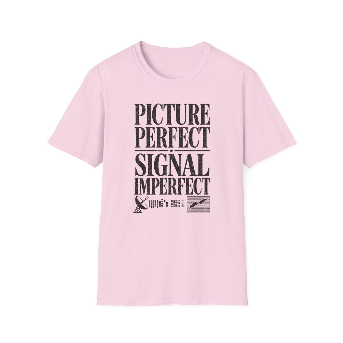 Picture Perfect Signal Imperfect T-Shirt