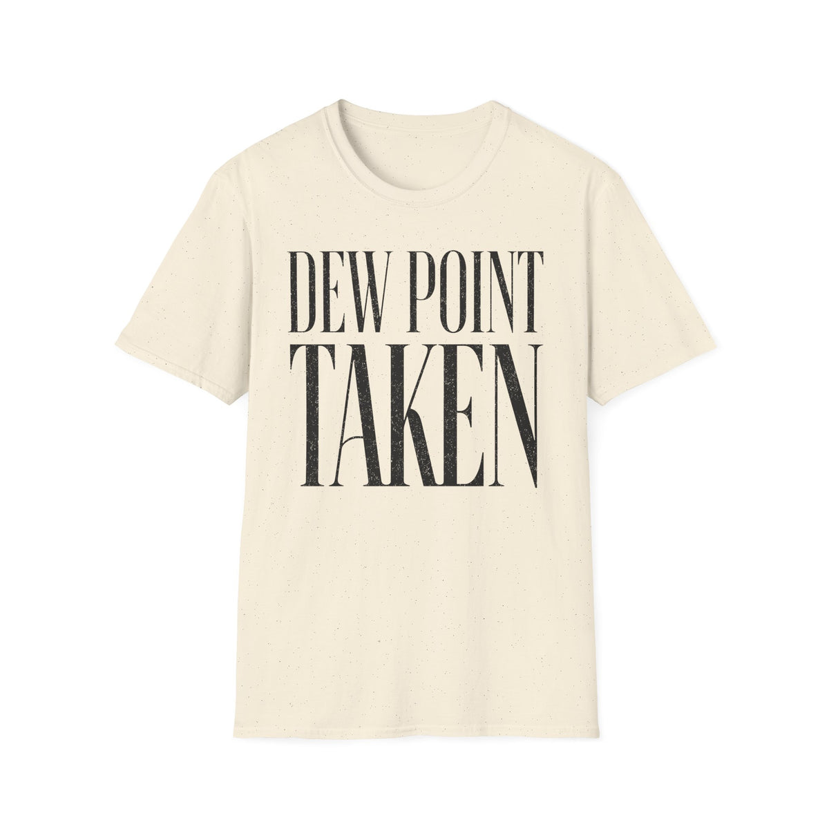 Dew Point Taken T-Shirt