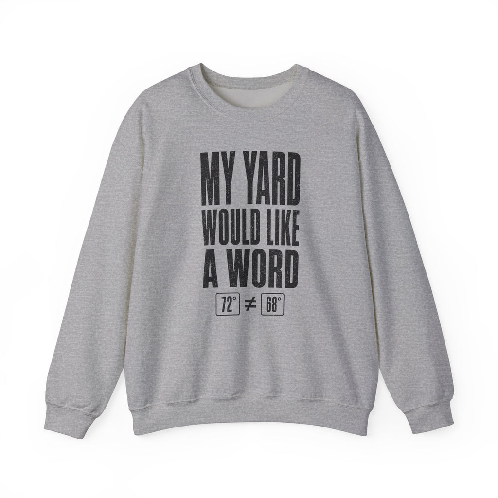 My Yard Would Like a Word Crewneck