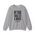 My Yard Would Like a Word Crewneck