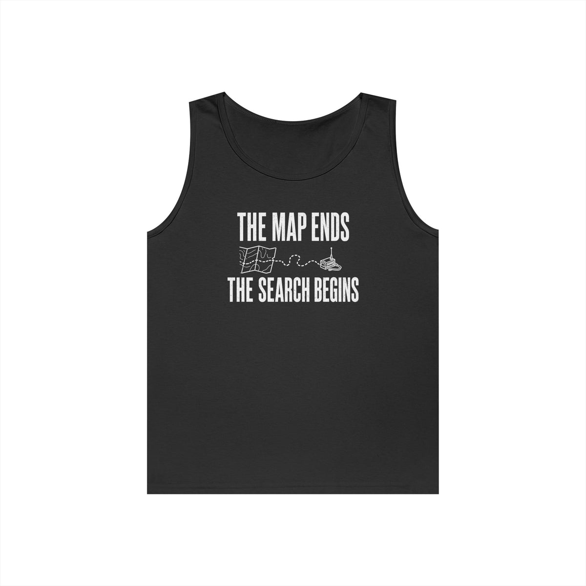 The Map Ends, the Search Begins Tank Top