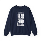 Close Enough to Hear Not Close Enough to Find Crewneck