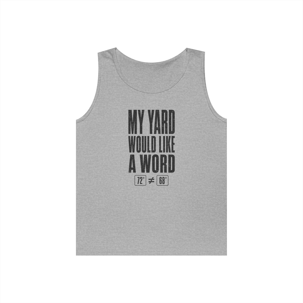 My Yard Would Like a Word Tank Top