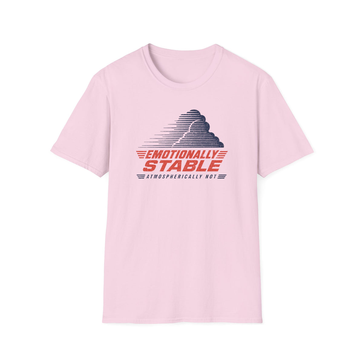 Emotionally Stable Atmospherically Not T-Shirt