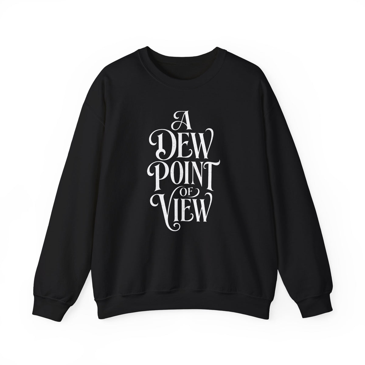 A Dew Point of View Crewneck