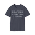 It's a Personal Weather Station of Course I Take It Personally T-Shirt