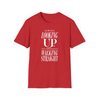 Always Looking Up Occasionally Walking Straight T-Shirt