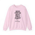 Missed Connection Next Pass Pending Crewneck