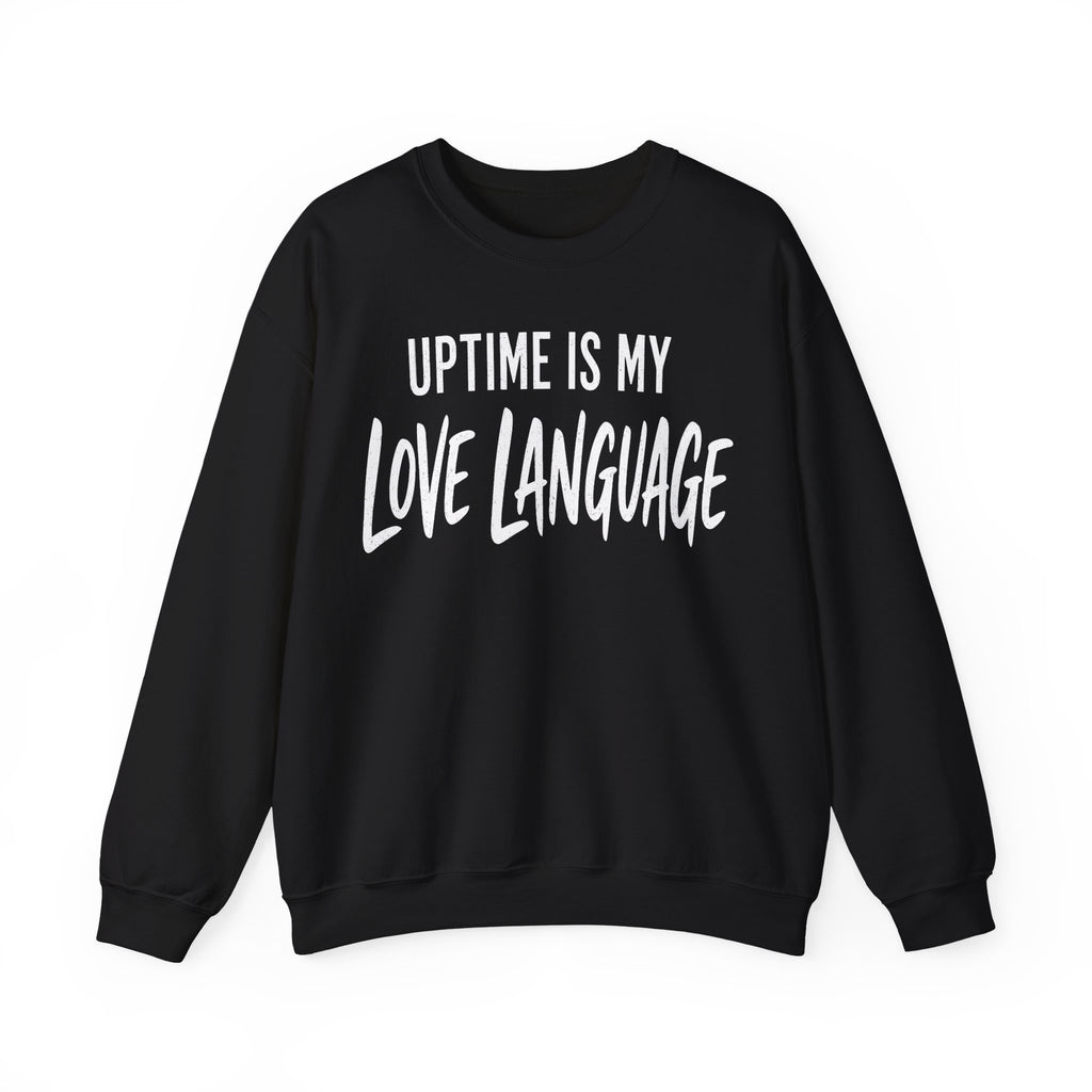 Uptime Is My Love Language Crewneck