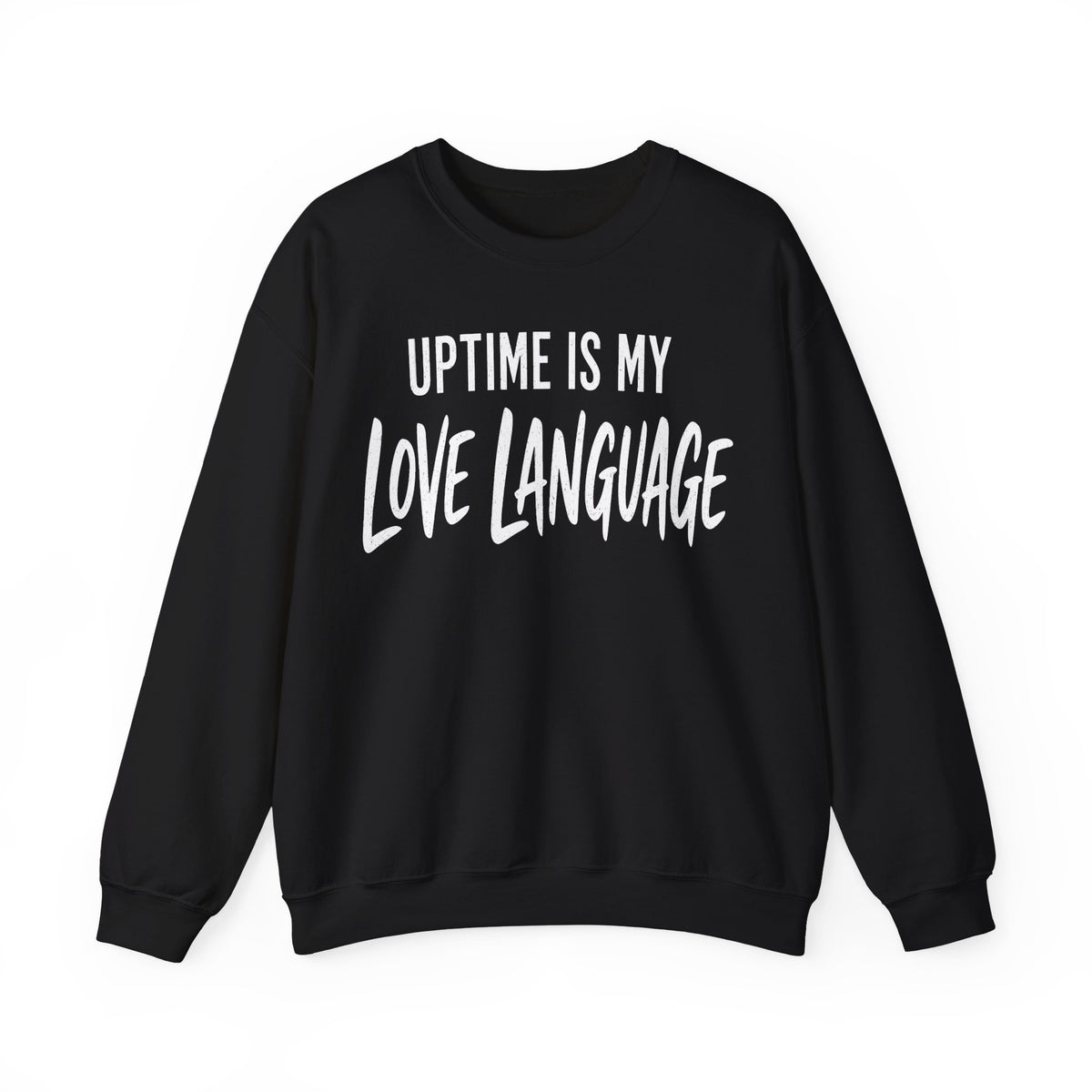 Uptime Is My Love Language Crewneck
