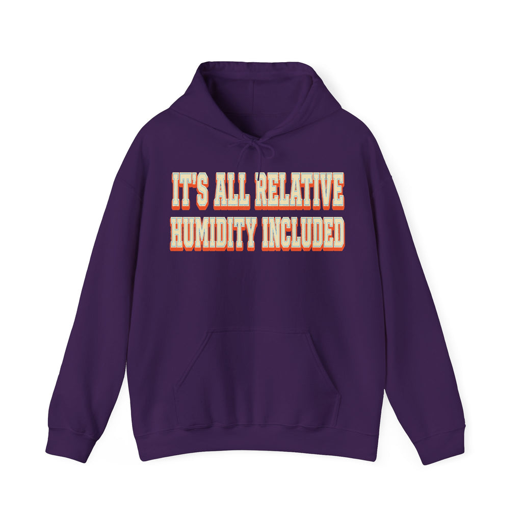 It's All Relative Humidity Included Hoodie