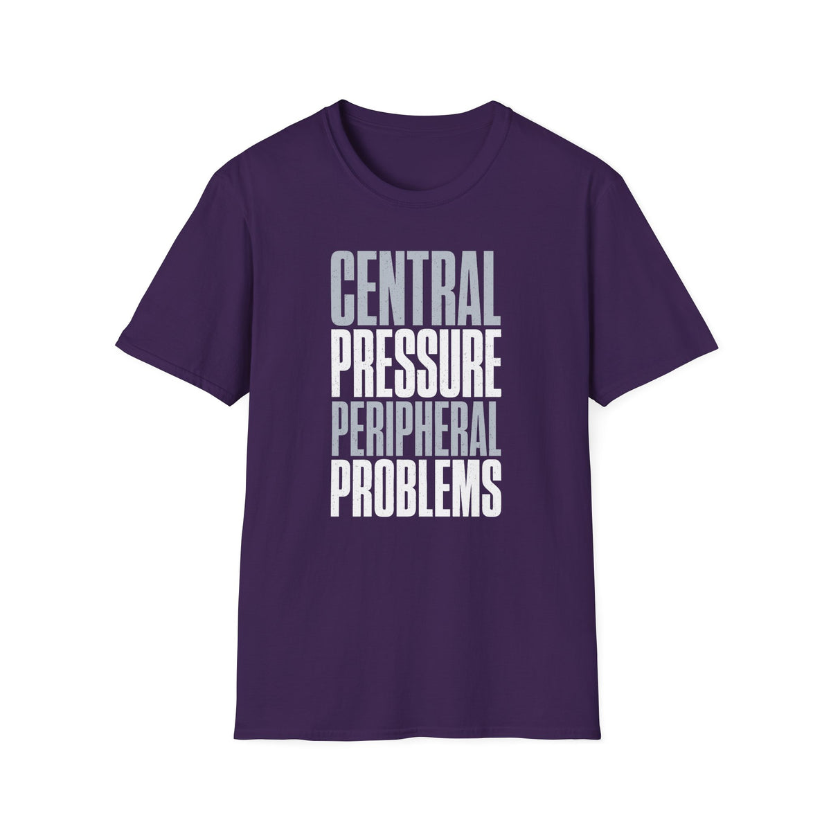 Central Pressure Peripheral Problems T-Shirt