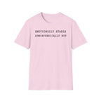 Emotionally Stable Atmospherically Not T-Shirt