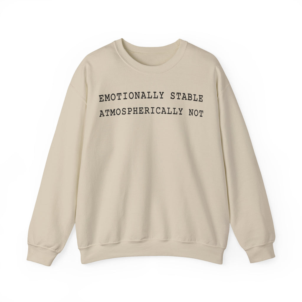 Emotionally Stable Atmospherically Not Crewneck
