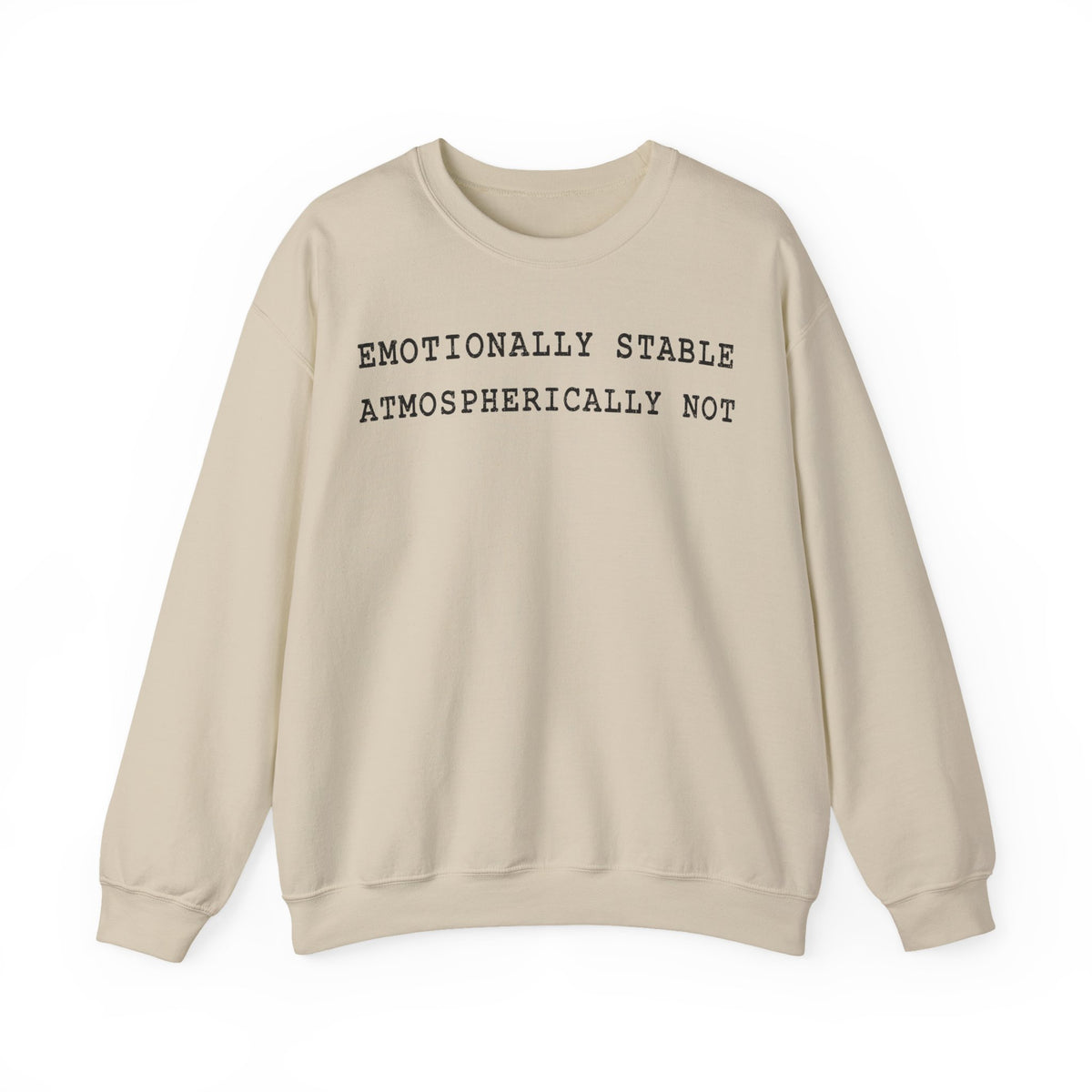 Emotionally Stable Atmospherically Not Crewneck