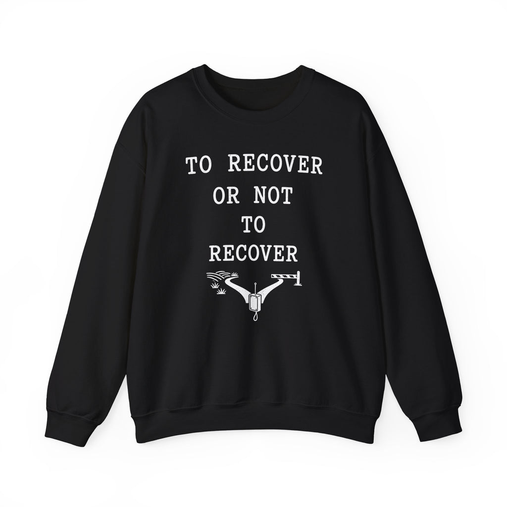 To Recover or Not to Recover Crewneck