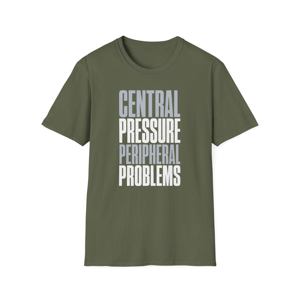 Central Pressure Peripheral Problems T-Shirt