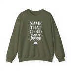 Name That Cloud Say It Proud Crewneck