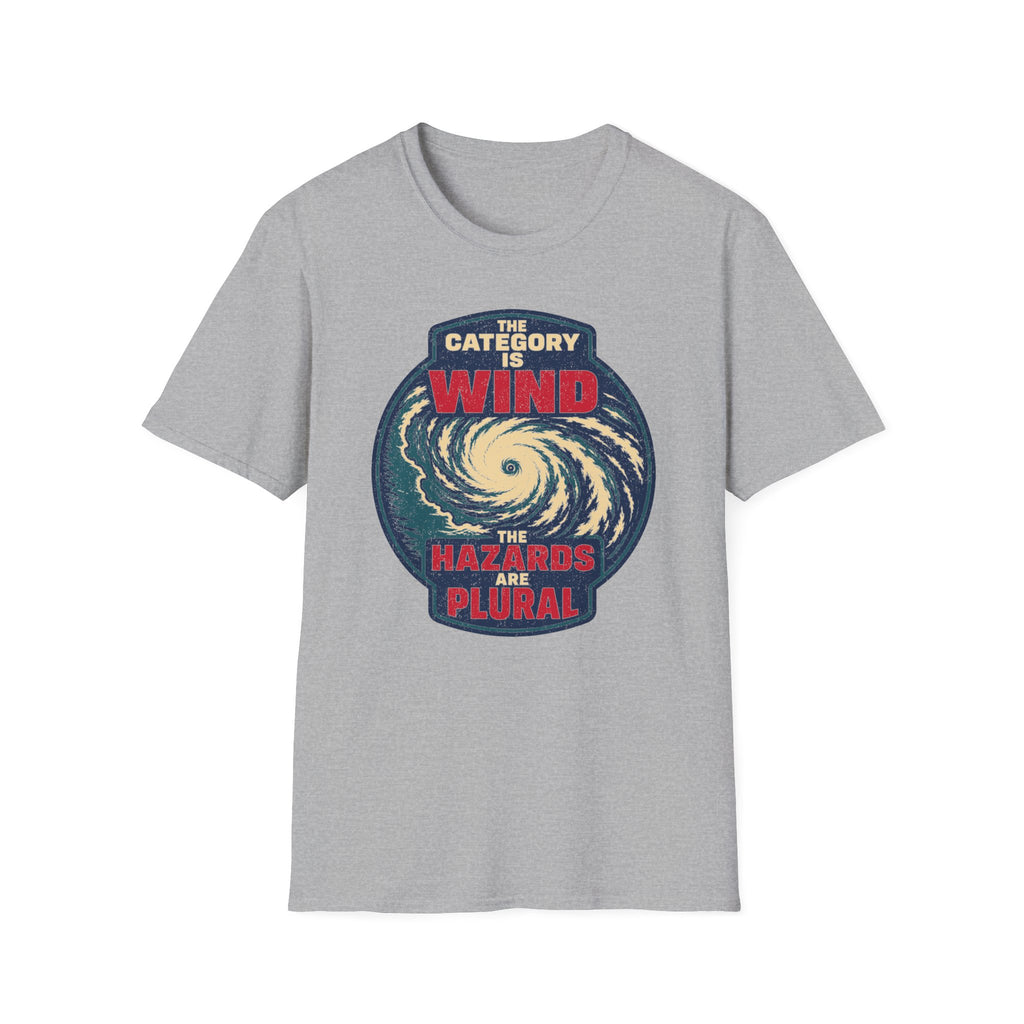 The Category Is Wind the Hazards Are Plural T-Shirt