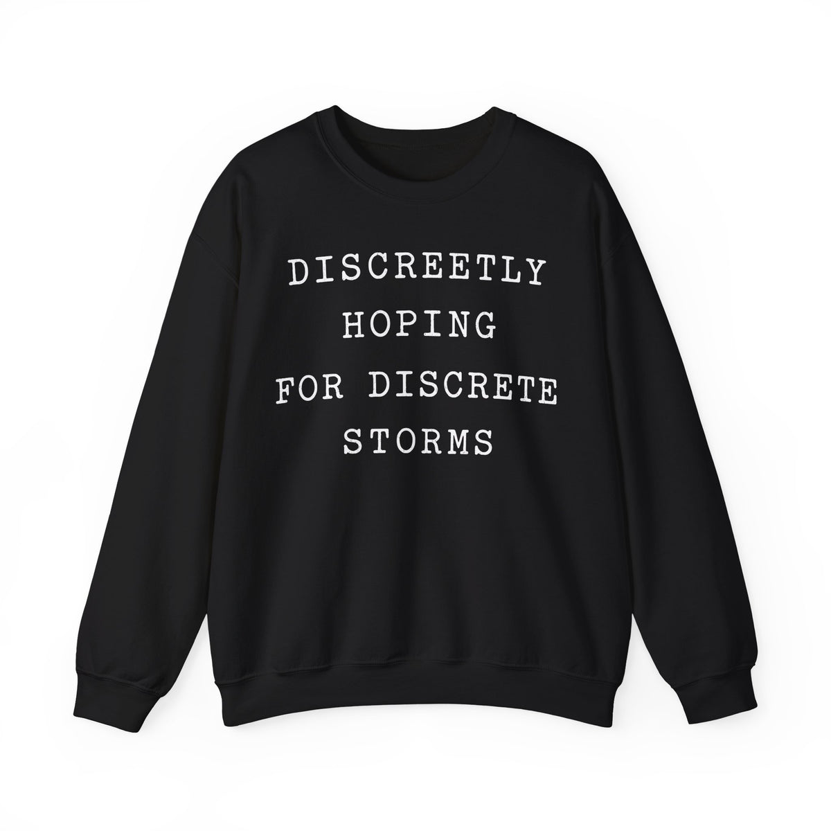 Discreetly Hoping for Discrete Storms Crewneck