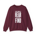 Close Enough to Hear Not Close Enough to Find Crewneck