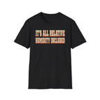 It's All Relative Humidity Included T-Shirt