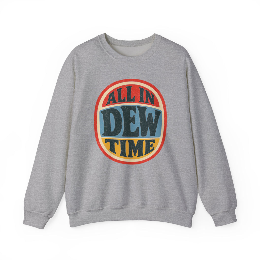 All in Dew Time Crewneck