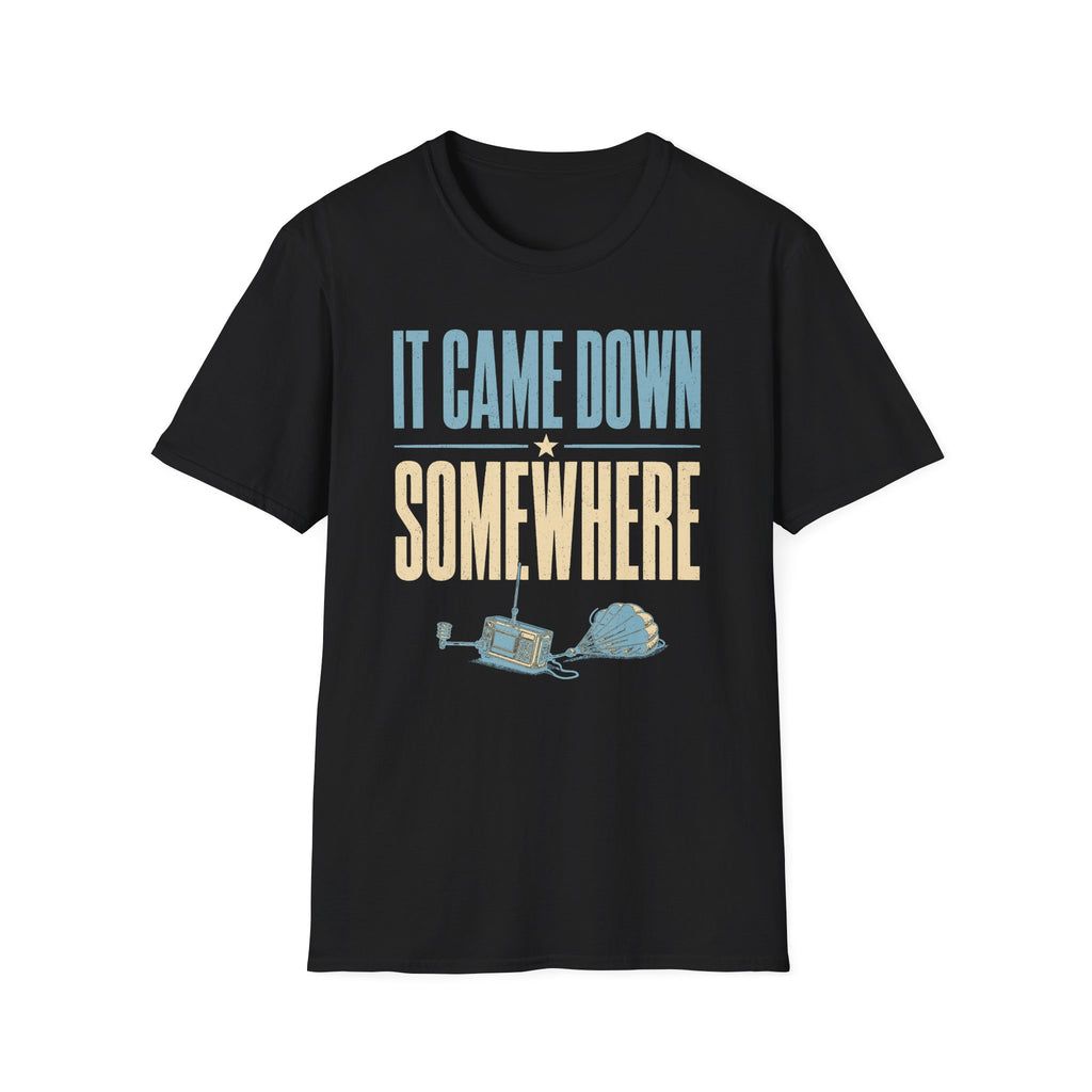 It Came Down Somewhere T-Shirt