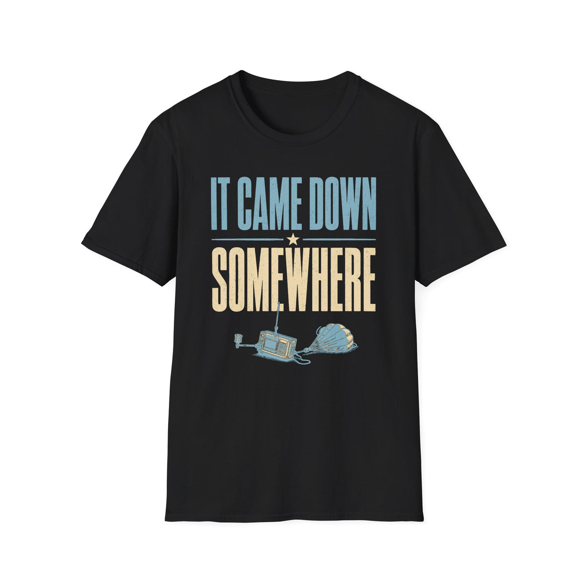 It Came Down Somewhere T-Shirt