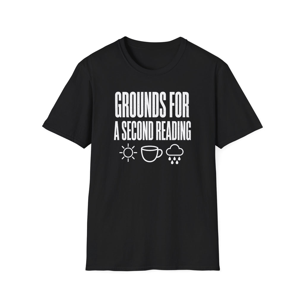 Grounds for a Second Reading T-Shirt