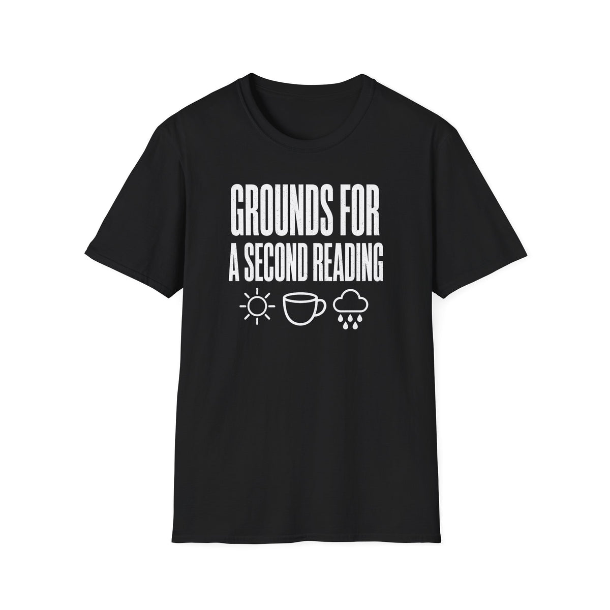 Grounds for a Second Reading T-Shirt