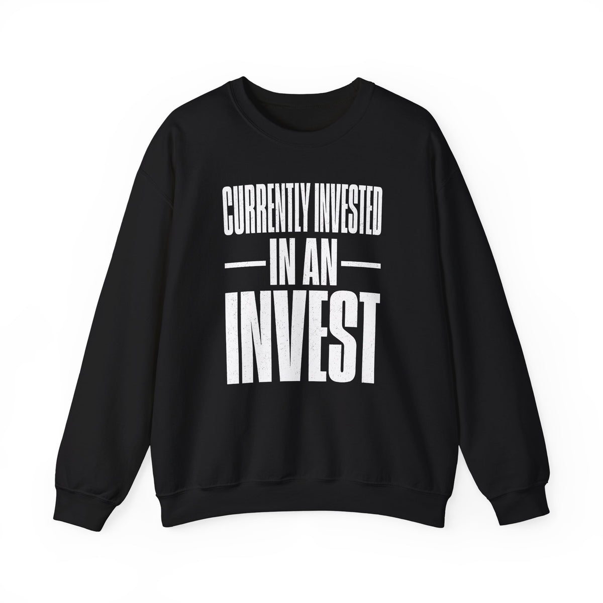 Currently Invested in an Invest Crewneck
