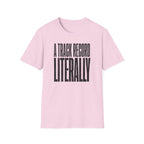 A Track Record Literally T-Shirt