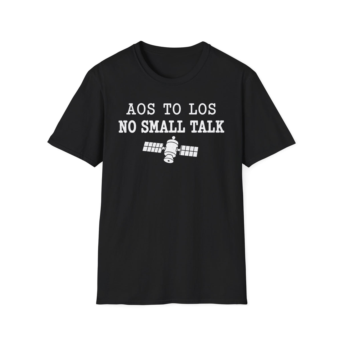 AOS to LOS No Small Talk T-Shirt