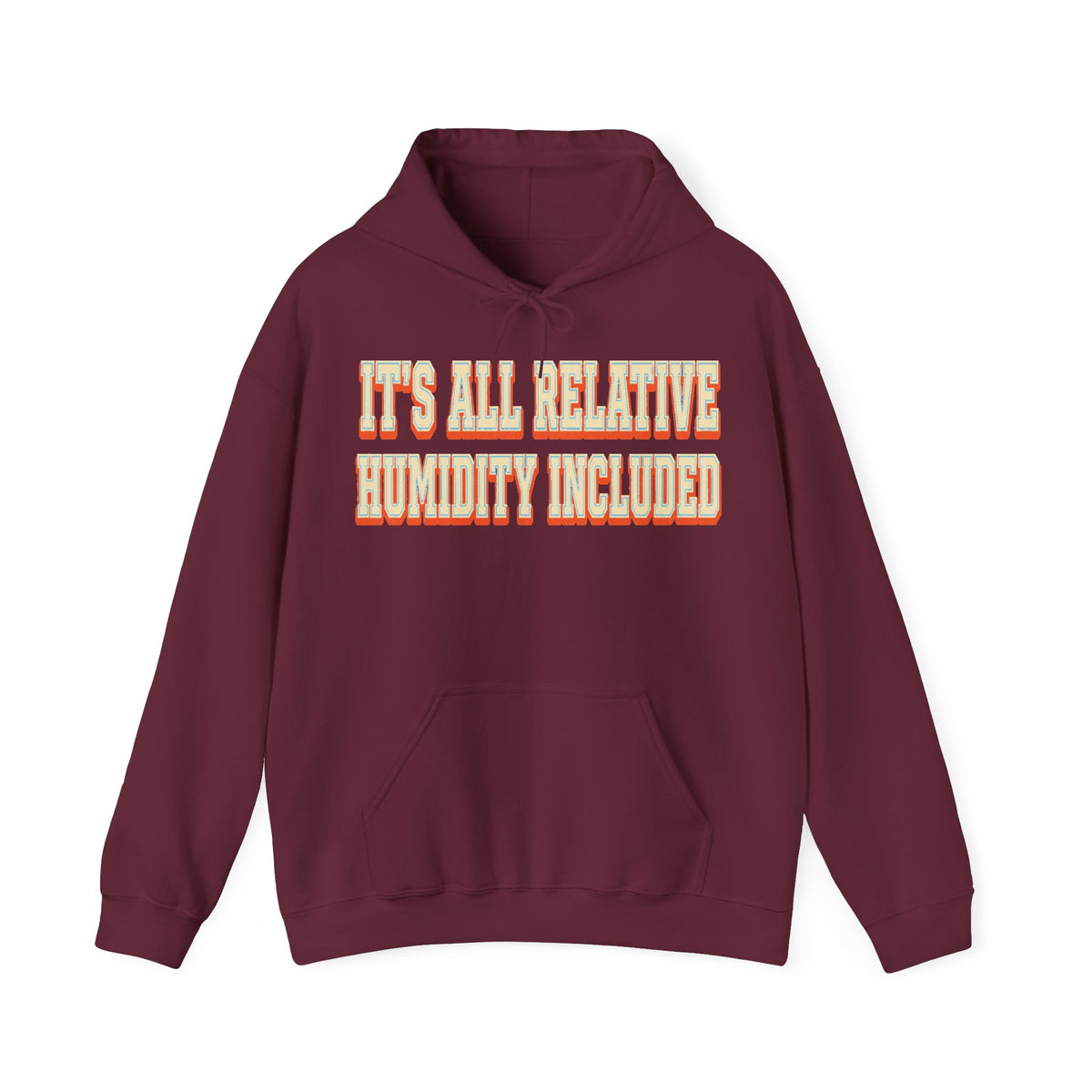It's All Relative Humidity Included Hoodie