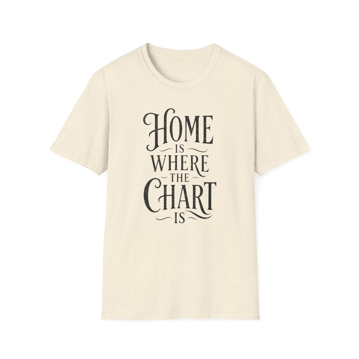 Home Is Where the Chart Is T-Shirt