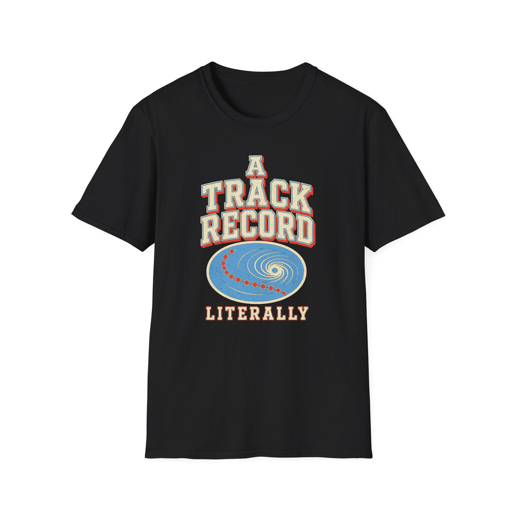 A Track Record, Literally T-Shirt