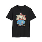 A Track Record, Literally T-Shirt